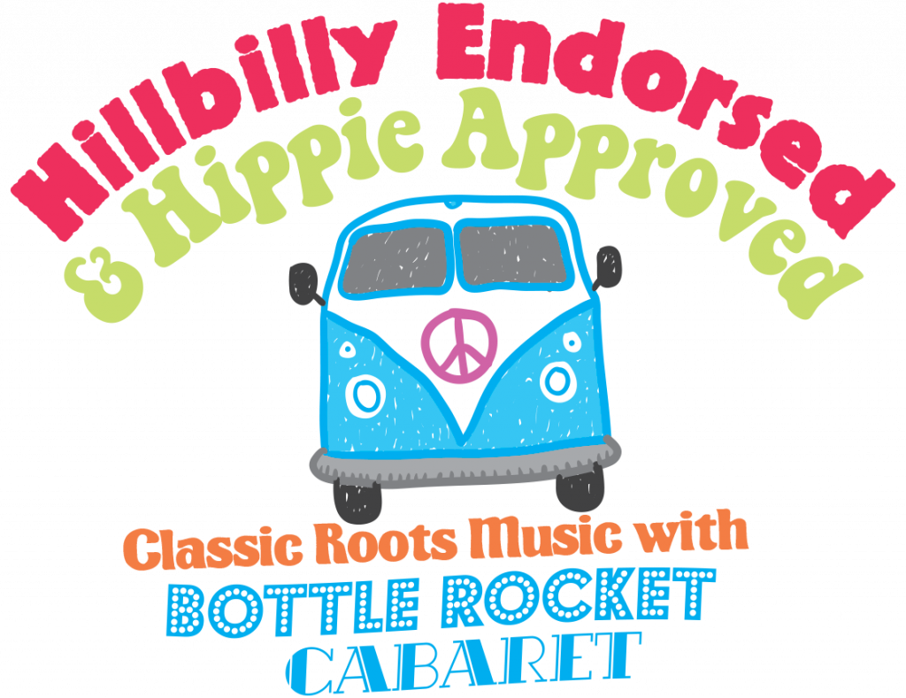 Hillbilly Endorsed & Hippie Approved – Bottle Rocket Cabaret